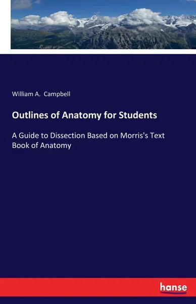 Обложка книги Outlines of Anatomy for Students, William A. Campbell