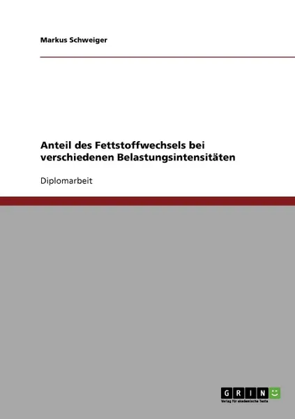 Обложка книги Anteil des Fettstoffwechsels bei verschiedenen Belastungsintensitaten, Markus Schweiger