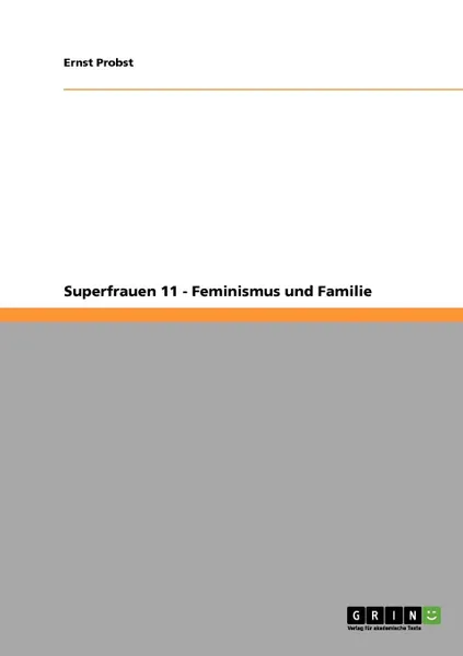 Обложка книги Superfrauen 11 - Feminismus und Familie, Ernst Probst