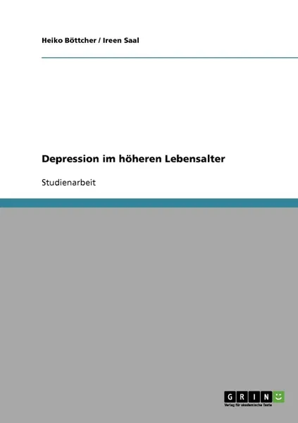 Обложка книги Depression im hoheren Lebensalter, Heiko Böttcher, Ireen Saal