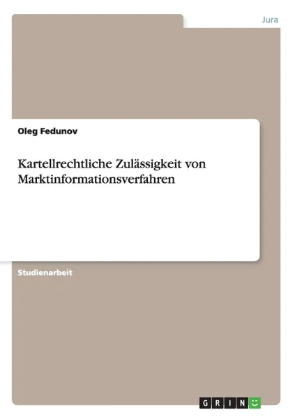 Обложка книги Kartellrechtliche Zulassigkeit von Marktinformationsverfahren, Oleg Fedunov