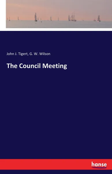 Обложка книги The Council Meeting, G. W. Wilson, John J. Tigert