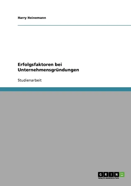 Обложка книги Erfolgsfaktoren bei Unternehmensgrundungen, Harry Heinemann