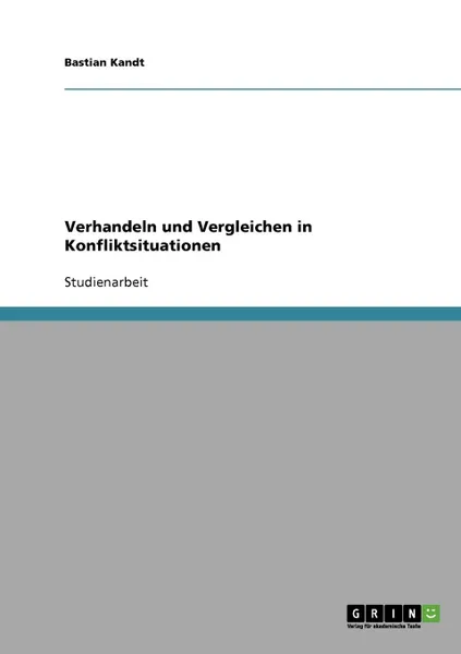 Обложка книги Verhandeln und Vergleichen in Konfliktsituationen, Bastian Kandt