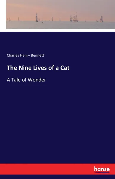 Обложка книги The Nine Lives of a Cat, Charles Henry Bennett