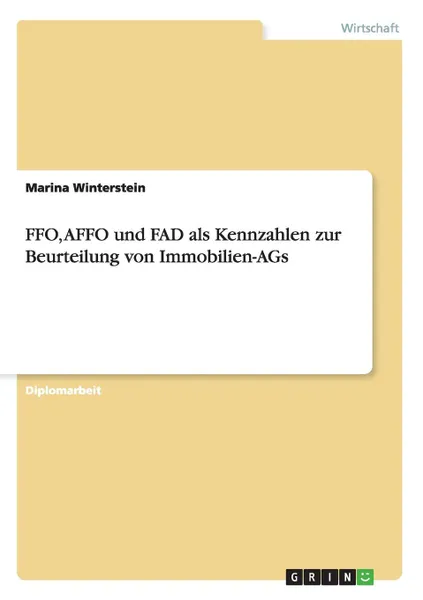 Обложка книги FFO, AFFO und FAD als Kennzahlen zur Beurteilung von Immobilien-AGs, Marina Winterstein