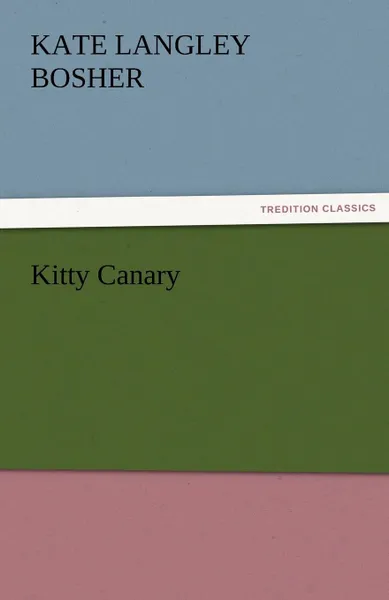 Обложка книги Kitty Canary, Kate Langley Bosher