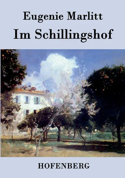 Обложка книги Im Schillingshof, Eugenie Marlitt