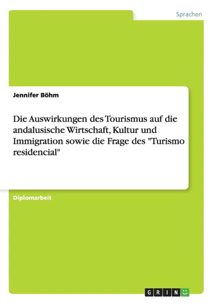 Обложка книги Die Auswirkungen des Tourismus auf die andalusische Wirtschaft, Kultur und Immigration sowie die Frage des 