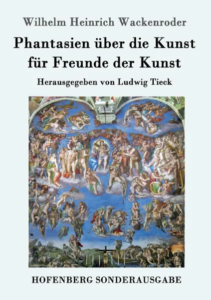 Обложка книги Phantasien uber die Kunst fur Freunde der Kunst, Wilhelm Heinrich Wackenroder