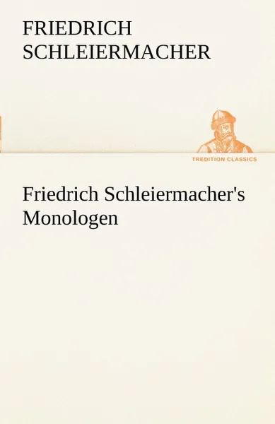 Обложка книги Friedrich Schleiermacher.s Monologen, Friedrich Schleiermacher