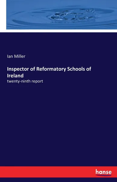 Обложка книги Inspector of Reformatory Schools of Ireland, Ian Miller