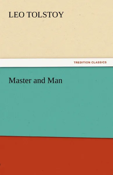 Обложка книги Master and Man, Leo Nikolayevich Tolstoy