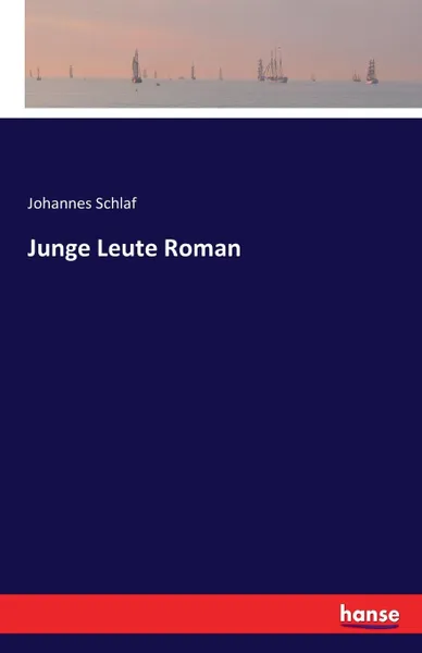 Обложка книги Junge Leute Roman, Johannes Schlaf