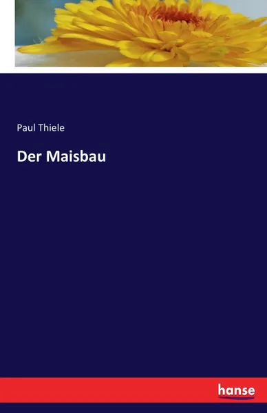 Обложка книги Der Maisbau, Paul Thiele