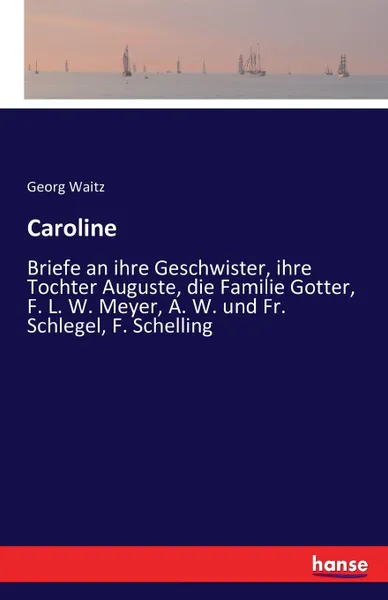 Обложка книги Caroline, Georg Waitz