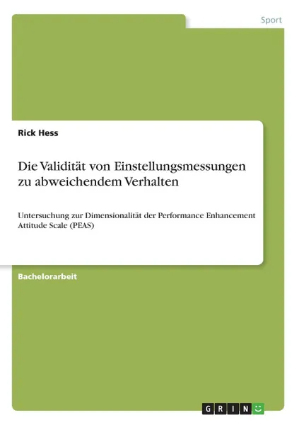 Обложка книги Die Validitat von Einstellungsmessungen zu abweichendem Verhalten, Rick Hess