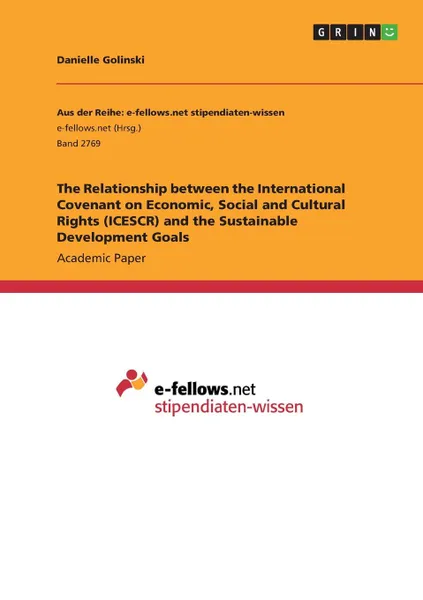 Обложка книги The Relationship between the International Covenant on Economic, Social and Cultural Rights (ICESCR) and the Sustainable Development Goals, Danielle Golinski