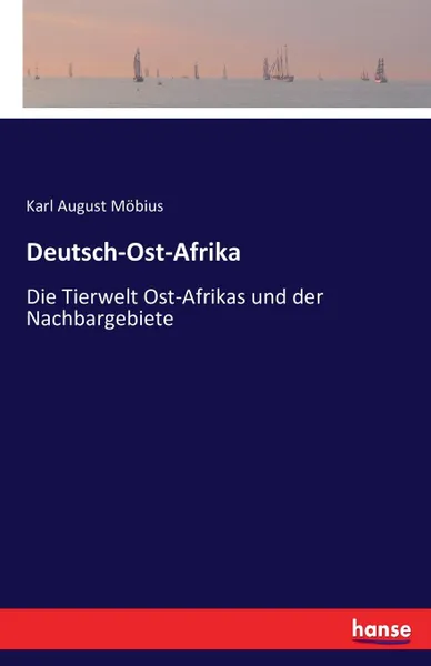 Обложка книги Deutsch-Ost-Afrika, Karl August Möbius