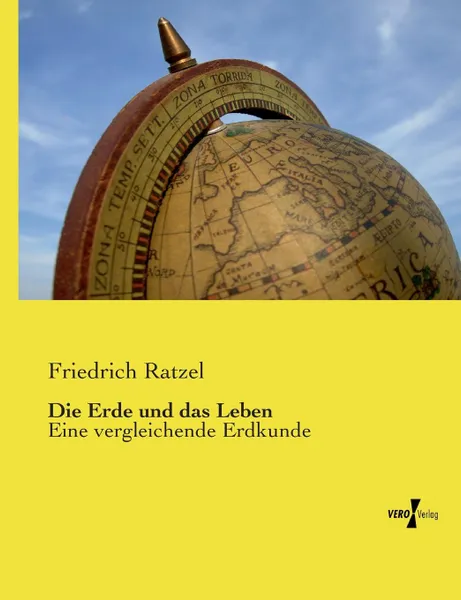 Обложка книги Die Erde und das Leben, Friedrich Ratzel