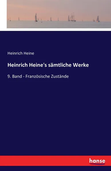 Обложка книги Heinrich Heine.s samtliche Werke, Heinrich Heine