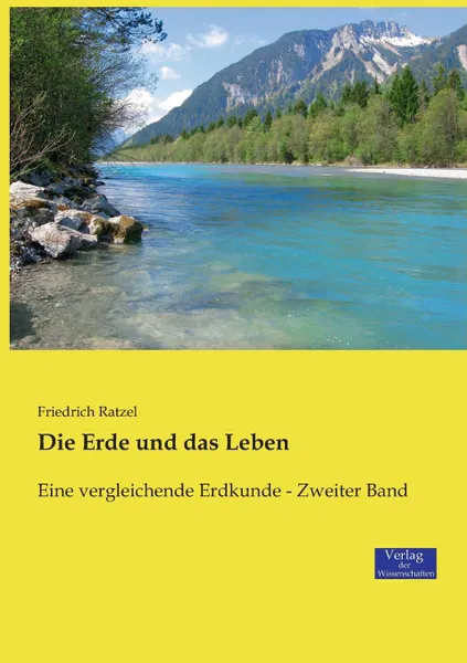 Обложка книги Die Erde und das Leben, Friedrich Ratzel