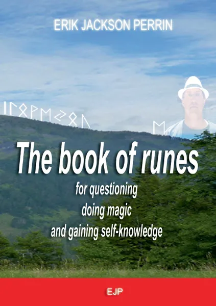 Обложка книги The book of runes for questioning, doing magic and gaining self-knowledge, Erik Jackson Perrin