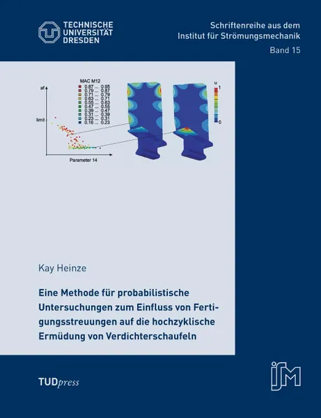 Обложка книги Eine Methode fur probabilistische Untersuchungen zum Einfluss von Fertigungsstreuungen auf die hochzyklische Ermudung von Verdichterschaufeln, Kay Heinze