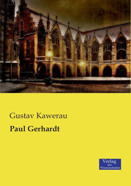 Обложка книги Paul Gerhardt, Gustav Kawerau