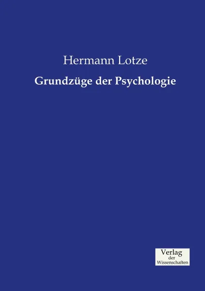 Обложка книги Grundzuge der Psychologie, Hermann Lotze