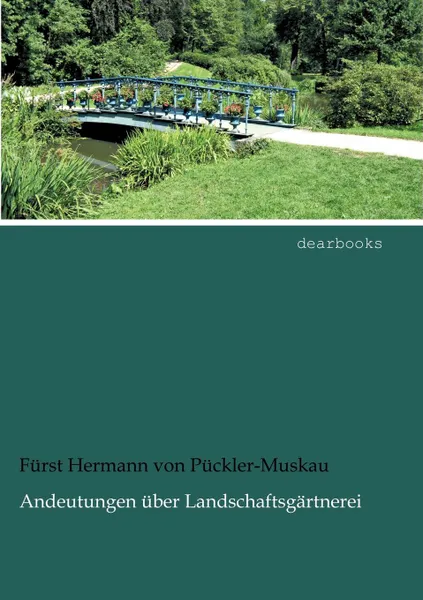 Обложка книги Andeutungen uber Landschaftsgartnerei, Fürst Hermann von Pückler-Muskau