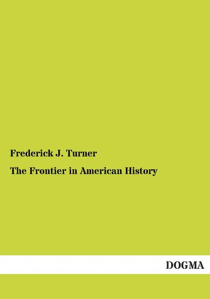 Обложка книги The Frontier in American History, Frederick J. Turner