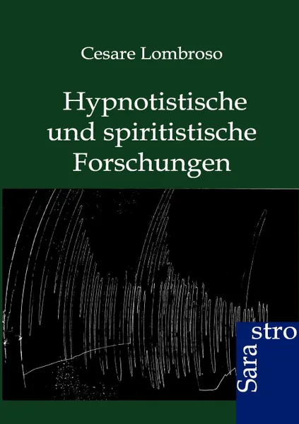 Обложка книги Hypnotistische und spiritistische Forschungen, Cesare Lombroso