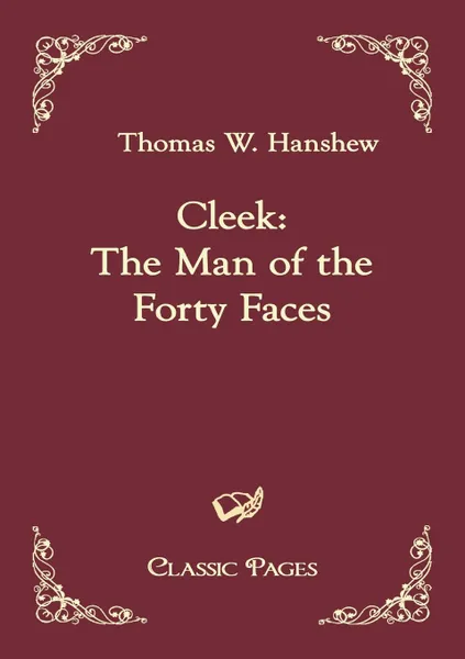 Обложка книги Cleek. The Man of the Forty Faces, Thomas W. Hanshew