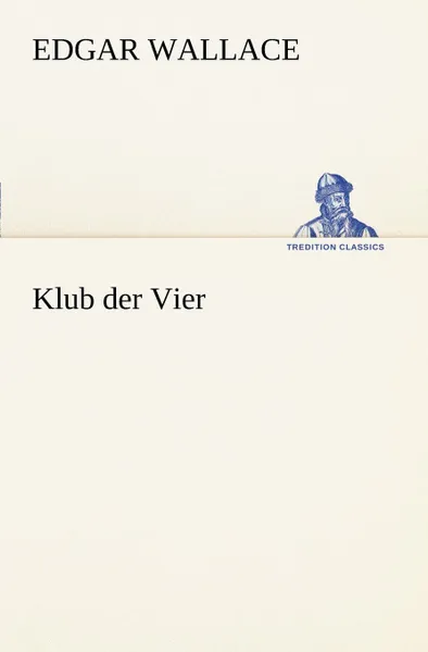 Обложка книги Klub Der Vier, Edgar Wallace