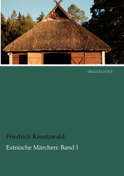 Обложка книги Estnische M Rchen. Band I, Friedrich Kreutzwald