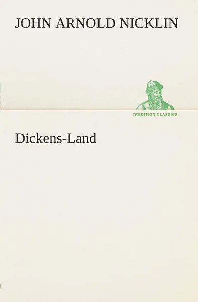 Обложка книги Dickens-Land, J. A. (John Arnold) Nicklin