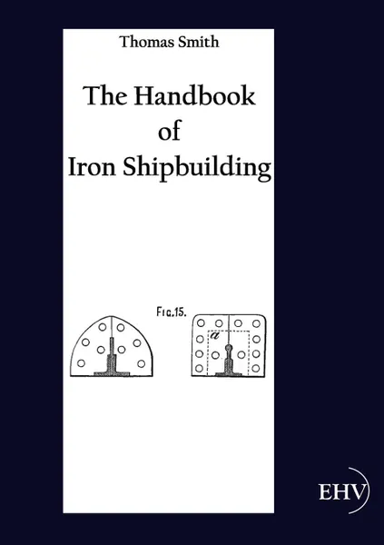 Обложка книги The Handbook of Iron Shipbuilding, Thomas Smith