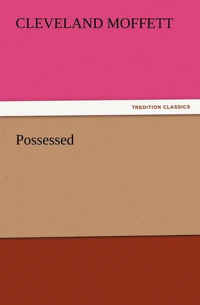 Обложка книги Possessed, Cleveland Moffett