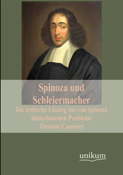 Обложка книги Spinoza und Schleiermacher, Theodor Camerer