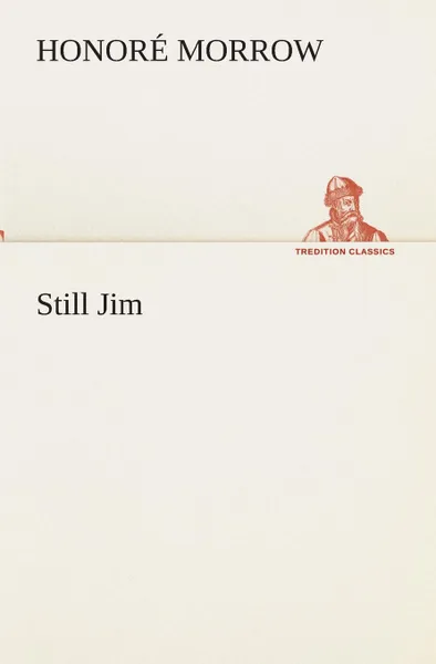 Обложка книги Still Jim, Honoré Morrow