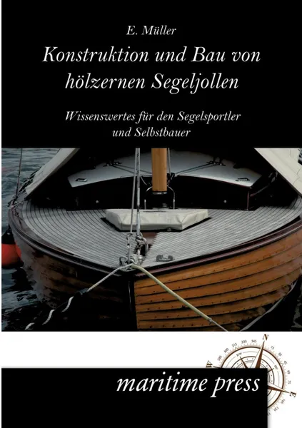 Обложка книги Konstruktion und Bau von holzernen Segeljollen, E. Müller