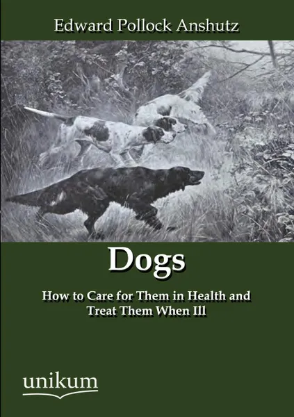 Обложка книги Dogs, Edward Pollock Anshutz