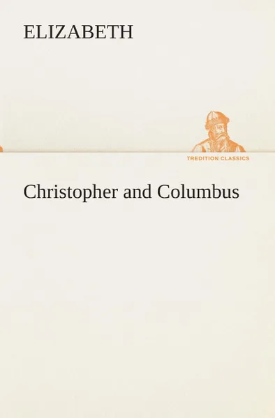 Обложка книги Christopher and Columbus, Elizabeth