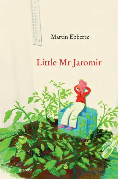 Обложка книги Little Mr. Jaromir, Martin Ebbertz, Martin Chalmers, Jens Rassmus