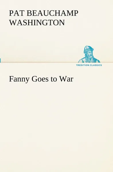 Обложка книги Fanny Goes to War, Pat Beauchamp Washington