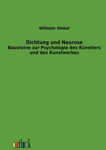 Обложка книги Dichtung und Neurose, Wilhelm Stekel