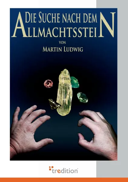 Обложка книги Die Suche Nach Dem Allmachtsstein, Martin Ludwig