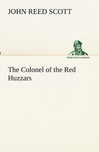 Обложка книги The Colonel of the Red Huzzars, John Reed Scott