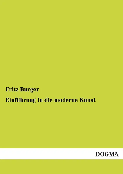 Обложка книги Einfuhrung in Die Moderne Kunst, Fritz Burger
